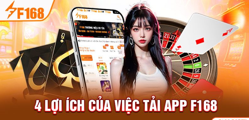 4 lợi ích của việc tải app F168