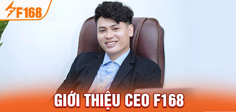 Giới thiệu CEO F168 Giới thiệu CEO F168